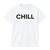CHILL tee